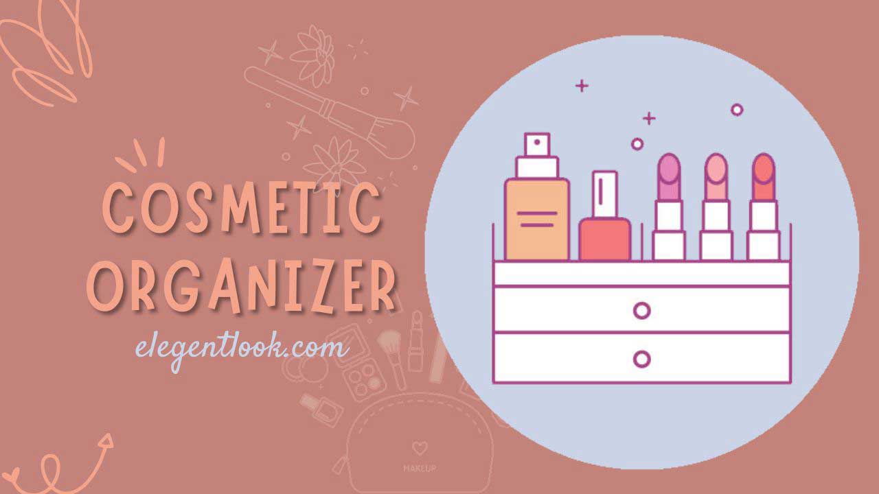 What is Cosmetic Organizer