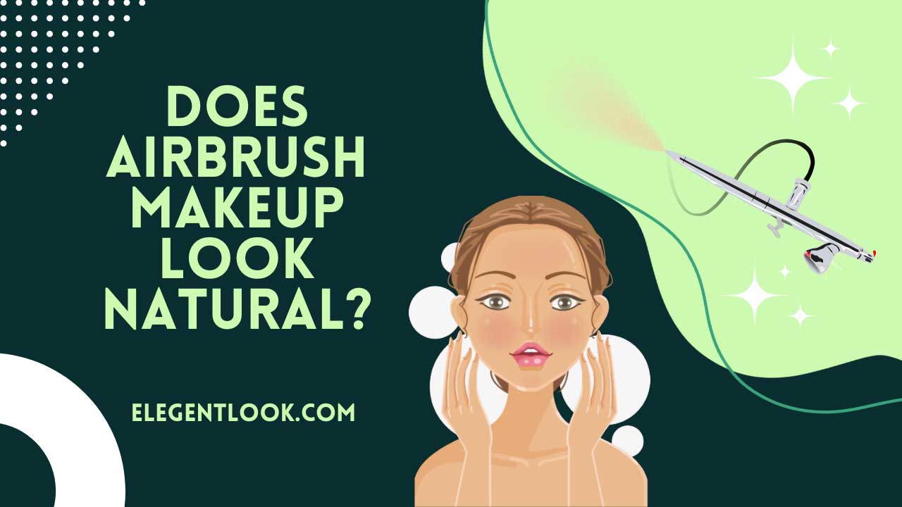 Does Airbrush Makeup Look Natural